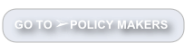 GO TO ➢POLICY MAKERS