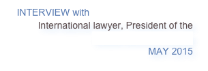 INTERVIEW with JONATHAN GRANOFF
International lawyer, President of the Global Security Institute
MAY 2015