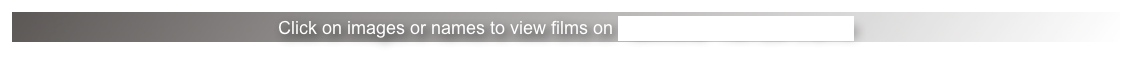 Click on images or names to view films on TalkWorks’ YouTube channel 